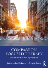 cover of the book Compassion Focused Therapy: Clinical Practice and Applications