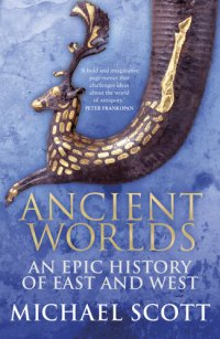 cover of the book Ancient Worlds: An Epic History of East and West