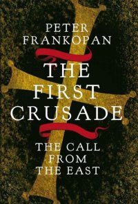 cover of the book The First Crusade: The Call from the East