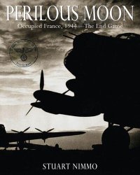 cover of the book Perilous Moon: Occupied France, 1944—The End Game