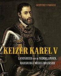 cover of the book Keizer Karel V: Landsheer van de Nederlanden, Habsburgs wereldheerser