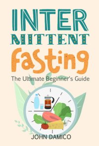 cover of the book Intermittent Fasting: The Ultimate Beginner's Guide