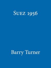 cover of the book Suez 1956: The Inside Story of the First Oil War