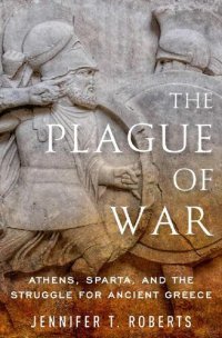 cover of the book The Plague of War: Athens, Sparta, and the Struggle for Ancient Greece (Ancient Warfare and Civilization)