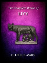 cover of the book Delphi Complete Works of Livy (Illustrated) (Delphi Ancient Classics Book 26)