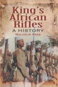 cover of the book King's African Rifles: A History