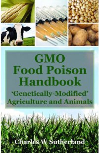 cover of the book GMO Food Poison Handbook: 'Genetically Modified' Agriculture and Animals