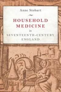 cover of the book Household Medicine in Seventeenth-Century England