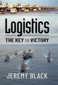 cover of the book Logistics: The Key to Victory