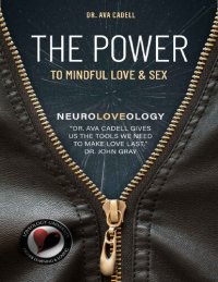 cover of the book NeuroLoveology: The Power to Mindful Love  Sex