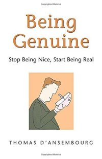 cover of the book Being Genuine: Stop Being Nice, Start Being Real