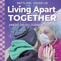 cover of the book Living Apart, Together: American Life During Covid-19 (Battling Covid-19)