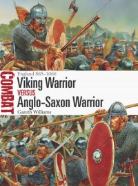 cover of the book Viking Warrior Vs Anglo-Saxon Warrior: England 865-1066