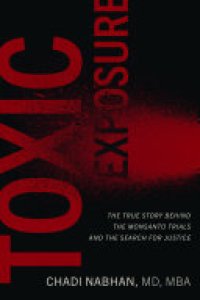 cover of the book Toxic Exposure: The True Story behind the Monsanto Trials and the Search for Justice