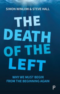 cover of the book The Death of the Left: Why We Must Begin from the Beginning Again