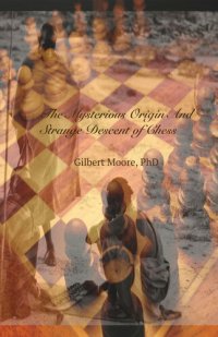 cover of the book The Mysterious Origin and Strange Descent of Chess