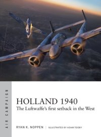 cover of the book Holland 1940: The Luftwaffe's first setback in the West (Air Campaign)