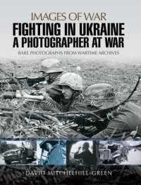 cover of the book Fighting in Ukraine: A Photographer at War