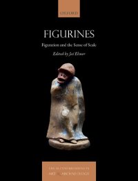 cover of the book Figurines: Figuration and The Sense of Scale (Visual Conversations in Art and Archaeology Series)