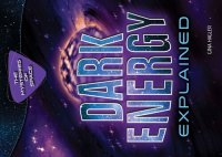 cover of the book Dark Energy Explained (Mysteries of Space)