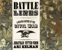 cover of the book Battle Lines: A Graphic History of the Civil War