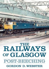 cover of the book The Railways of Glasgow: Post-Beeching