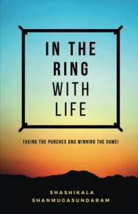 cover of the book IN THE RING WITH LIFE: TAKING THE PUNCHES AND WINNING THE GAME!