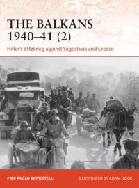 cover of the book Balkans 1940–41 (2), The: Hitler's Blitzkrieg against Yugoslavia and Greece (Campaign)