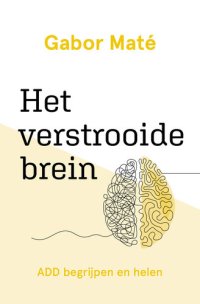 cover of the book Het verstrooide brein: ADD begrijpen en helen