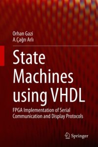 cover of the book State Machines using VHDL: FPGA Implementation of Serial Communication and Display Protocols