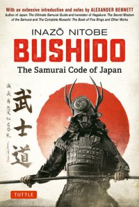 cover of the book Bushido: The Samurai Code of Japan: With an Extensive Introduction and Notes by Alexander Bennett