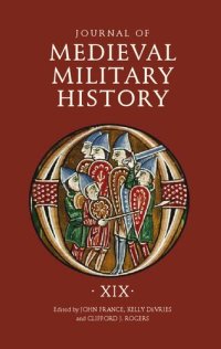 cover of the book Journal of Medieval Military History: Volume XIX (Journal of Medieval Military History, 19)