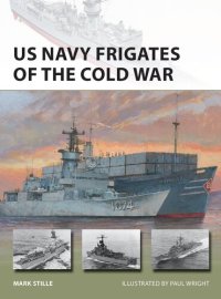 cover of the book US Navy Frigates of the Cold War (New Vanguard)