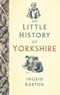 cover of the book The Little History of Yorkshire