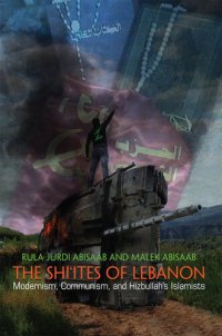 cover of the book The Shi'ites of Lebanon: Modernism, Communism, and Hizbullah's Islamists