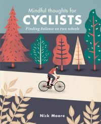 cover of the book Mindful Thoughts for Cyclists: Finding Balance on Two Wheels