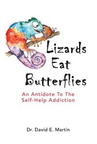 cover of the book Lizards Eat Butterflies: An Antidote to the Self-Help Addiction