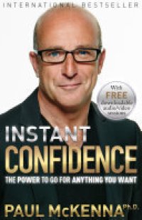 cover of the book Instant Confidence: The Power to Go for Anything you Want