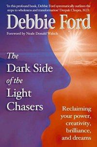 cover of the book Dark Side of the Light Chasers: Reclaiming your power, creativity, brilliance, and dreams