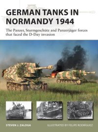 cover of the book German Tanks in Normandy 1944: The Panzer, Sturmgeschütz and Panzerjäger forces that faced the D-Day invasion (New Vanguard)