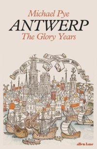 cover of the book Antwerp: The Glory Years