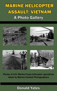 cover of the book Marine Corps Helicopter Assault: Vietnam: A Photo Gallery (U.S. Marine Corps Vehicles and Operations)