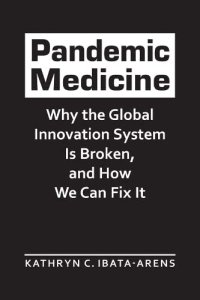 cover of the book Pandemic Medicine: Why the Global Innovation System Is Broken, and How We Can Fix It (Advances in International Political Economy)