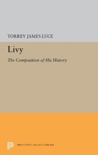 cover of the book Livy: The Composition of His History (Princeton Legacy Library, 5563)