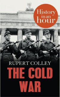 cover of the book The Cold War: History in an Hour