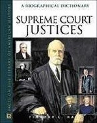 cover of the book Supreme Court Justices: A Biographical Dictionary (Facts on File Library of American History)