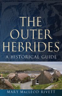 cover of the book The Outer Hebrides: A Historical Guide (Birlinn Historical Guides)