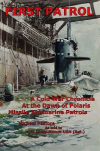 cover of the book First Patrol: A Cold War Chronicle at the dawn of Polaris missile submarine patrols