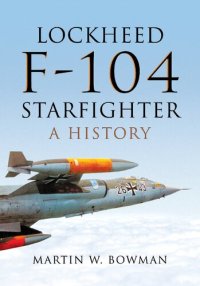 cover of the book Lockheed F-104 Starfighter: A History