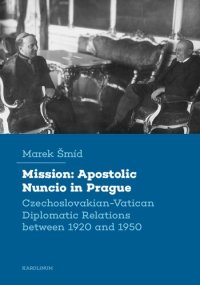 cover of the book Mission: Apostolic Nuncio in Prague